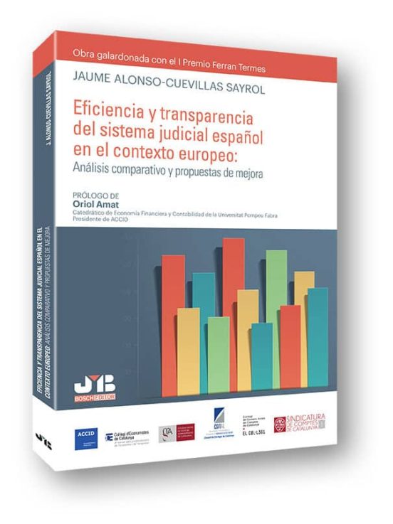 Eficiencia Y Transparencia Del Sistema Judicial Español En El Contexto Europeo: Análisis Comparativo Y Propuestas De Mejora