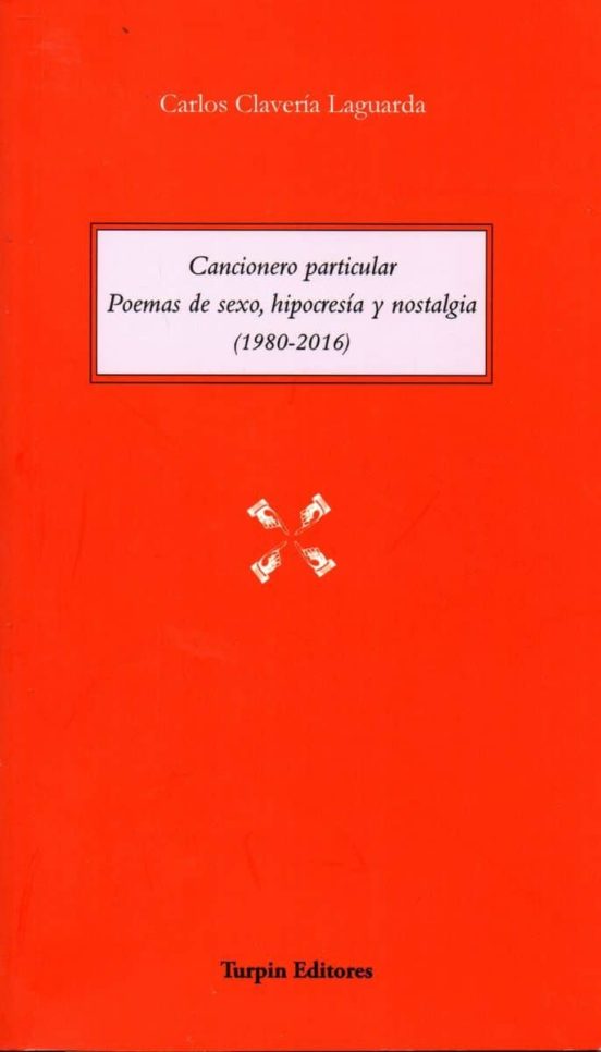 Cancionero Particular. Poemas De Sexo Hipocresia Y Nostalgia