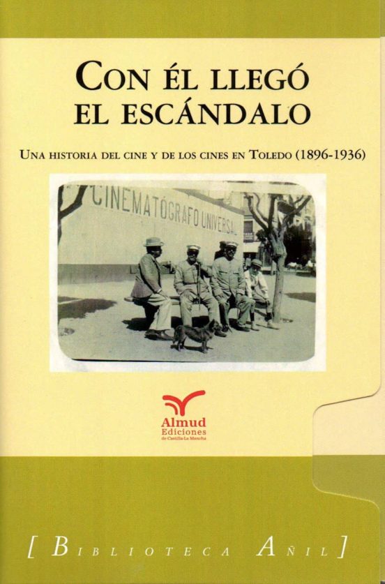 Con El Llego El Escandalo : Una Historia Del Cine Y Los Cines