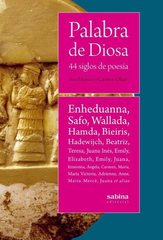 Palabra De Diosa: 44 Siglos De Poesia