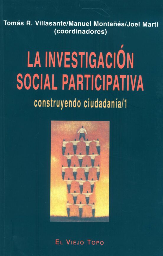 La Investigacion Social Participativa: Construyendo Ciudadania