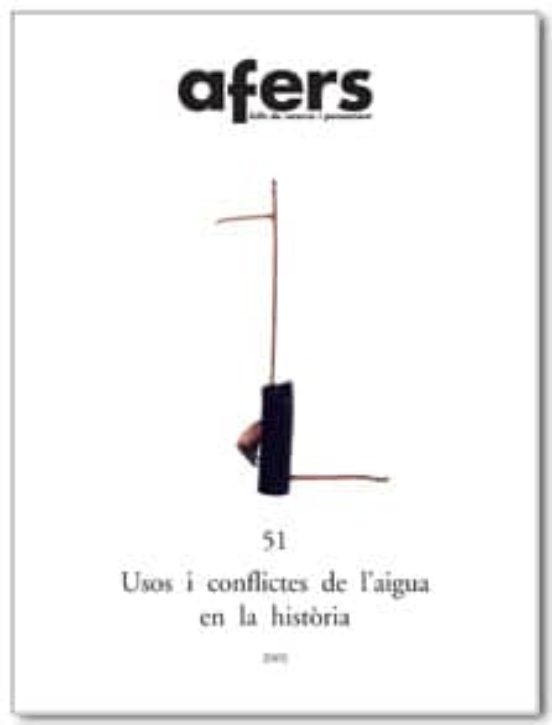 Afers Nº 51: Usos I Conflictes De L Aigua En La Historia