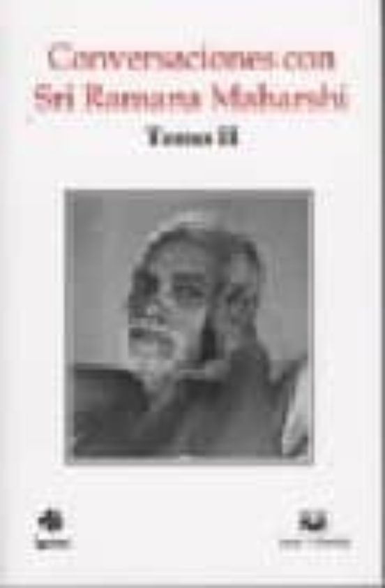 Conversaciones Con Sri Ramana Maharshi. Tomo Ii