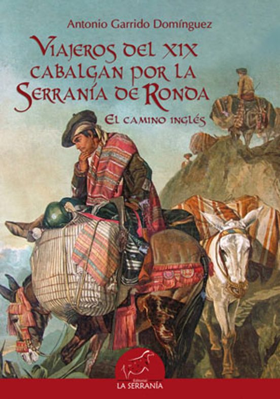 Viajeros del Siglo XIX Cabalgan por la Serrania de Ronda. El Cami no i