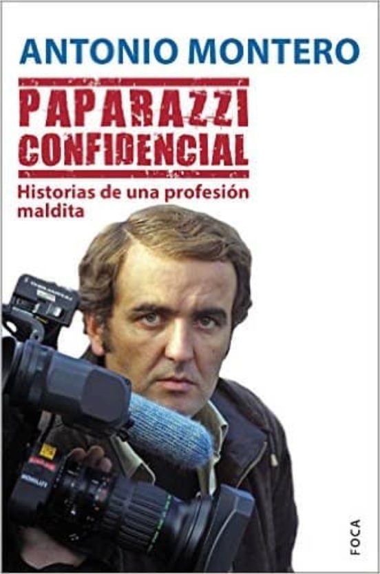 Paparazzi Confidencial: Historias De Una Profesion Maldita