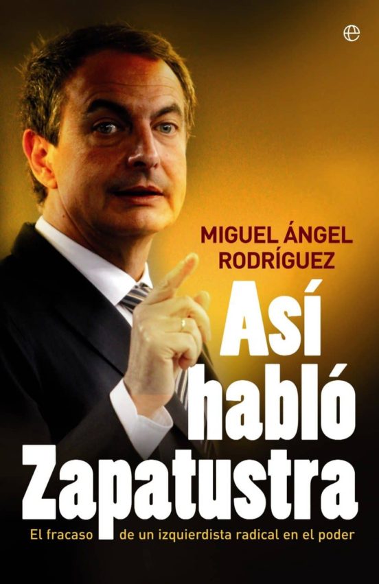 Asi Hablo Zapatustra: El Fracaso De Un Izquierdista Radical En El Pode
