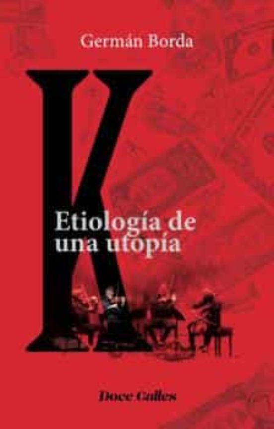 K. Etiologia De Una Utopia