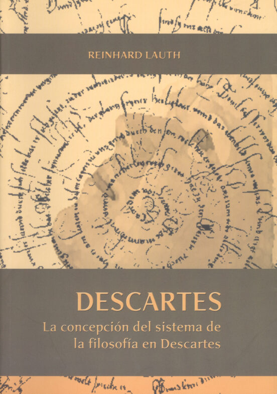 Descartes: La Concepcion Del Sistema De La Filosofia En Descartes