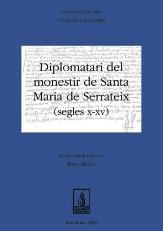 Diplomatari Del Monestir De Santa Maria De Serrate