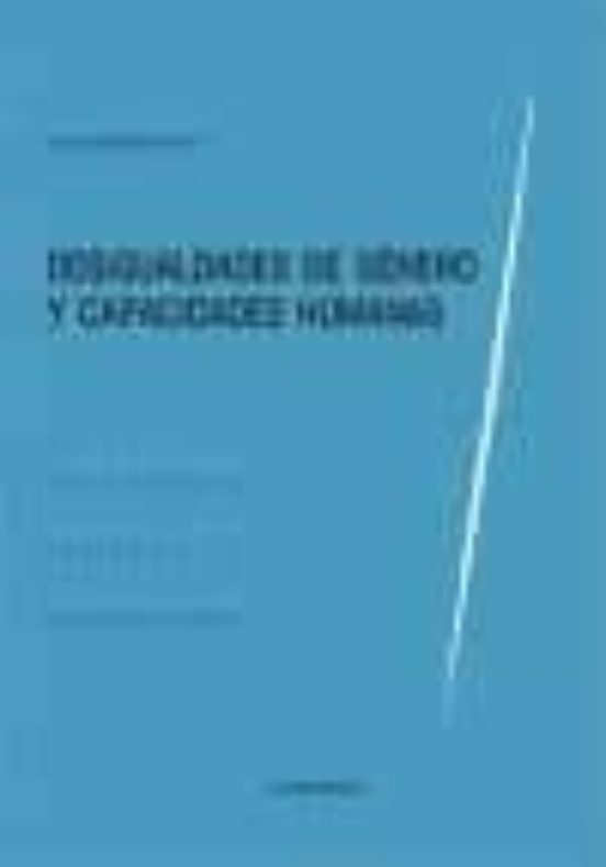 Desigualdades De Genero Y Capacidades Humanas