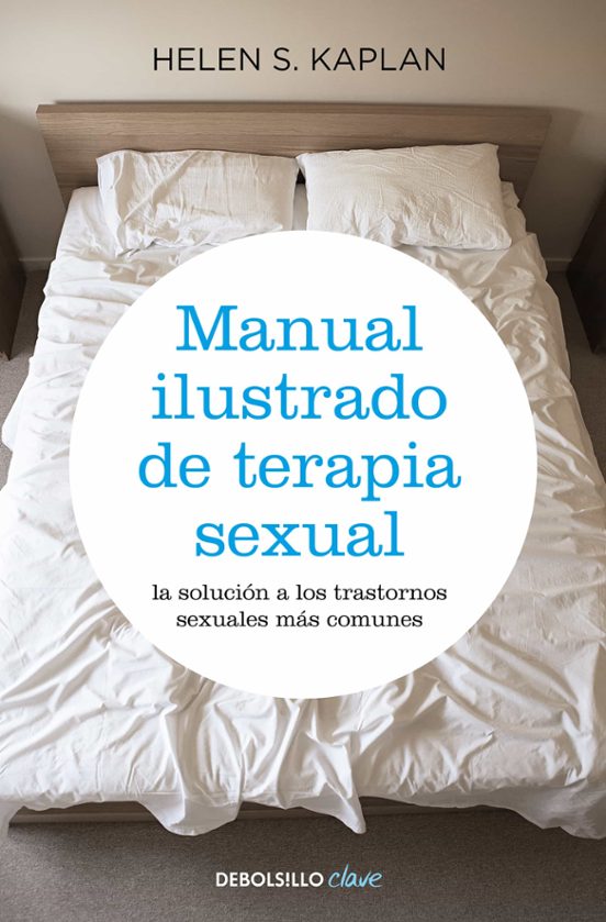 Manual Ilustrado De Terapia Sexual: La Solucion A Los Trastornos Sexua