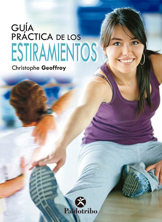 Guia Practica de Estiramientos: 150 Ejercicios para Estar en Form a