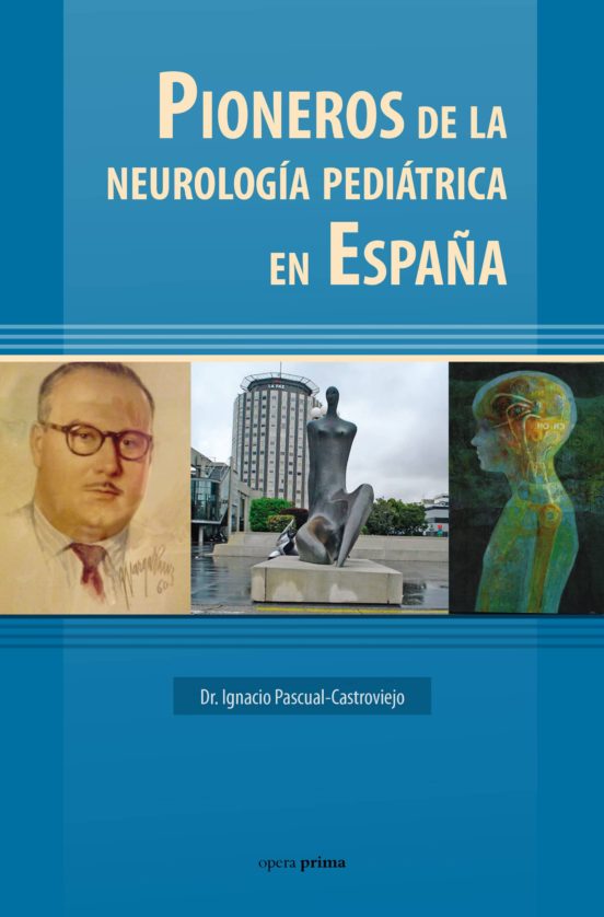 Pioneros De La Neurología Pediátrica En España