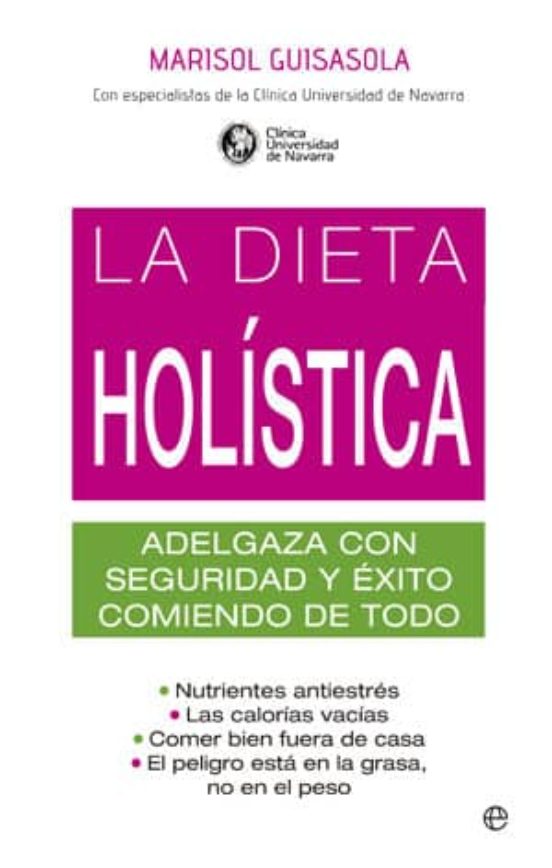 La Dieta Holistica: Adelgaza Con Seguridad Y Exito