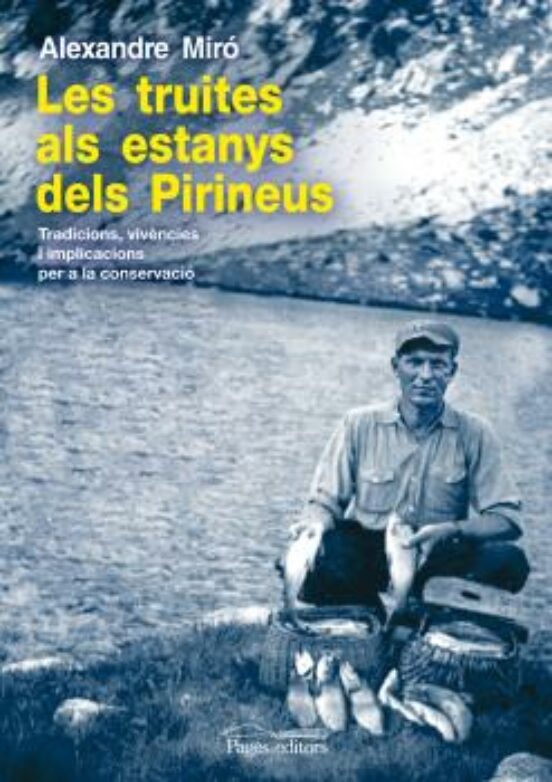 Les Truites Als Estanys Dels Pirineus: Tradicions Vivencies I Im Plica