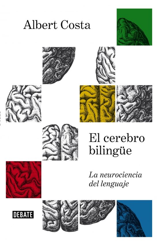 El Cerebro Bilingüe: Neurociencia Del Lenguaje
