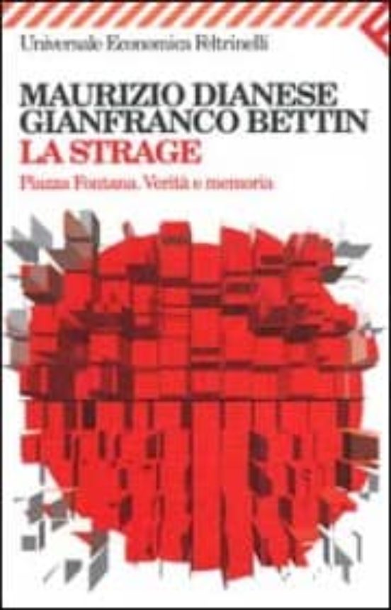 La Strage. Piazza Fontana. Verita E Memoria