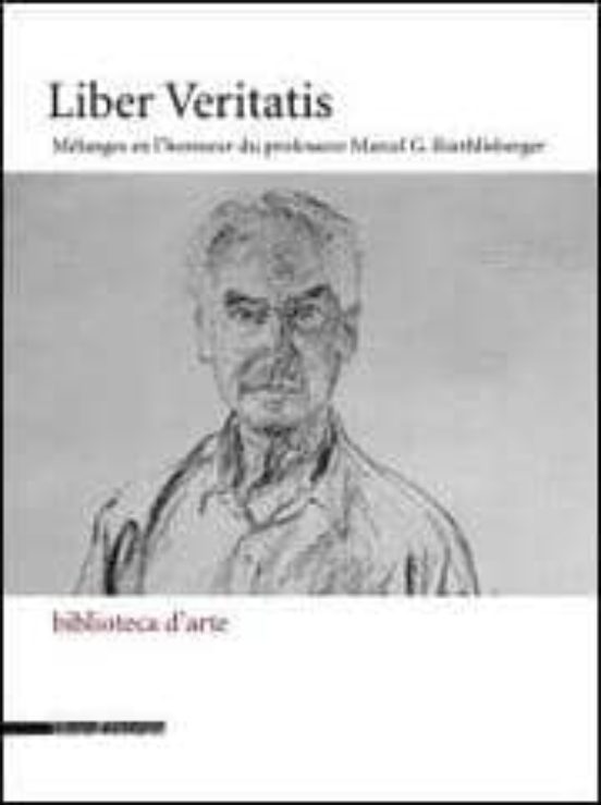 Liber Veritatis : Melanges En L Honneur Du Professuer Marcel G. Roethl