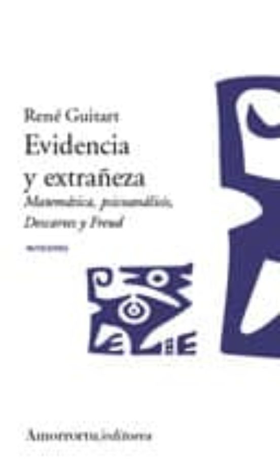 Evidencia Y Extrañeza: Matematica Psicoanalisis Descartes Y Fre Ud