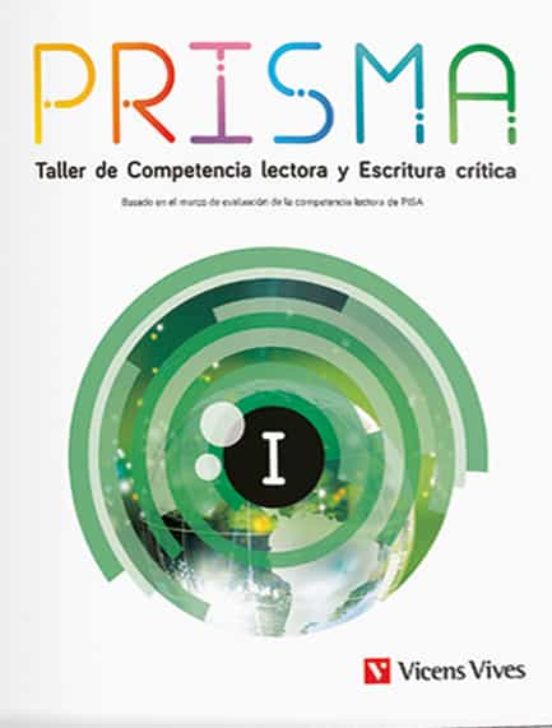 Prisma i. Taller de Competencia Lectora y Escritura Crítica