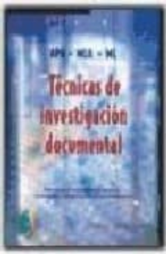 Tecnicas De Investigacion Documental: Manual Para La Elaboracion De Te