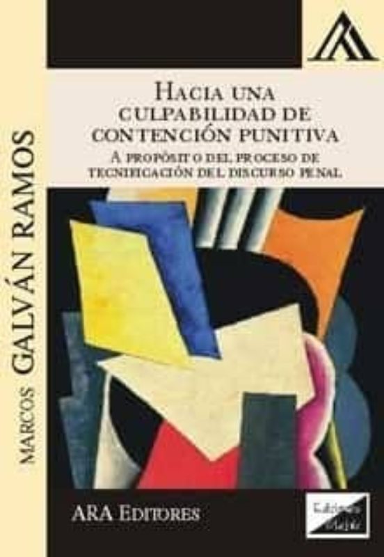 Hacia Una Culpabilidad De Contencion Punitiva: A Proposito Del Proceso