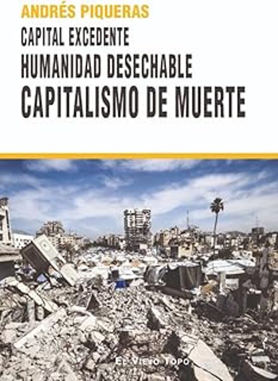 Capital Excedente. Humanidad Desechable Capitalismo de Muerte