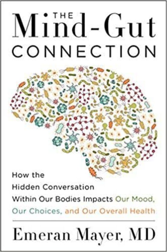 The Mind-gut Connection: How The Hidden Conversation Within Our Bodies