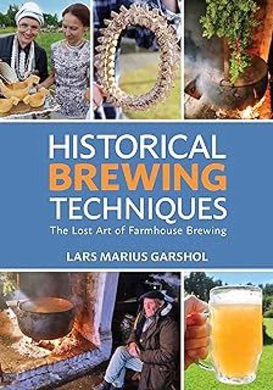 Historical Brewing Techniques: The Lost Art Of Farmhouse Brewing
