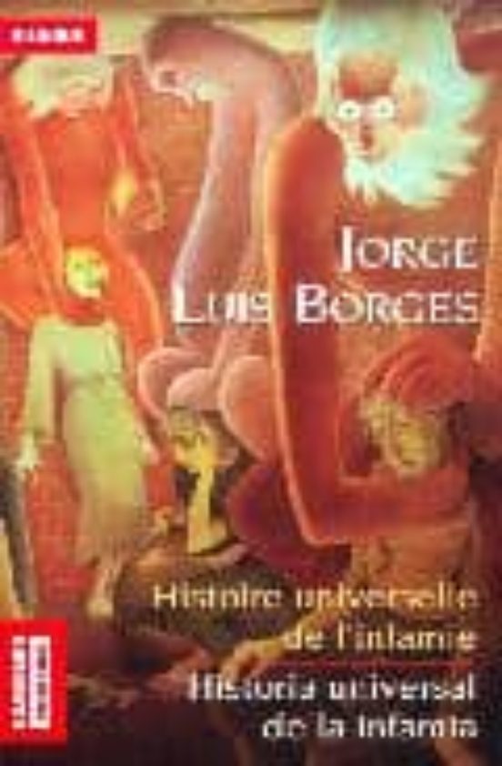 Histoire Universelle De L Infamie Suivi De L Homme Au Coin Du Mur Rose
