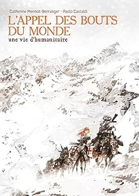 Lappel des Bouts du Monde: Une Vie Dhumanitaire