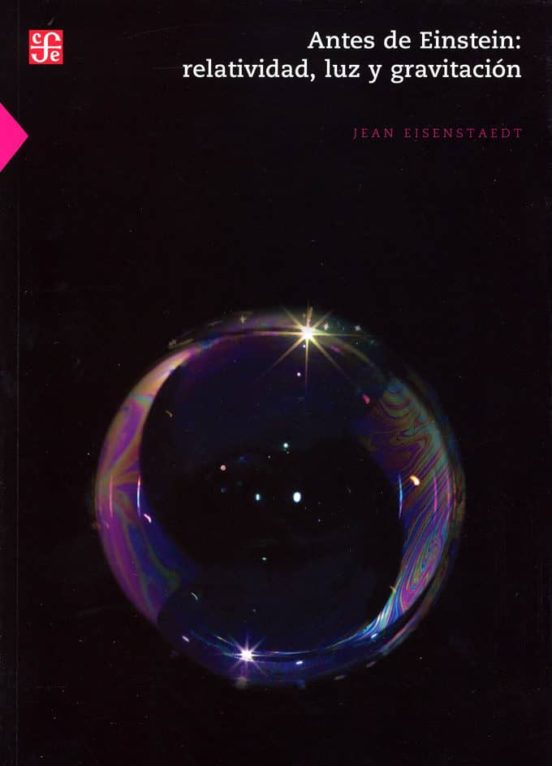 Antes De Einstein: Relatividad Luz Y Gravitación