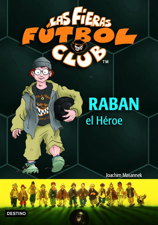 Las Fieras Futbol Club 6 : Raban El Heroe