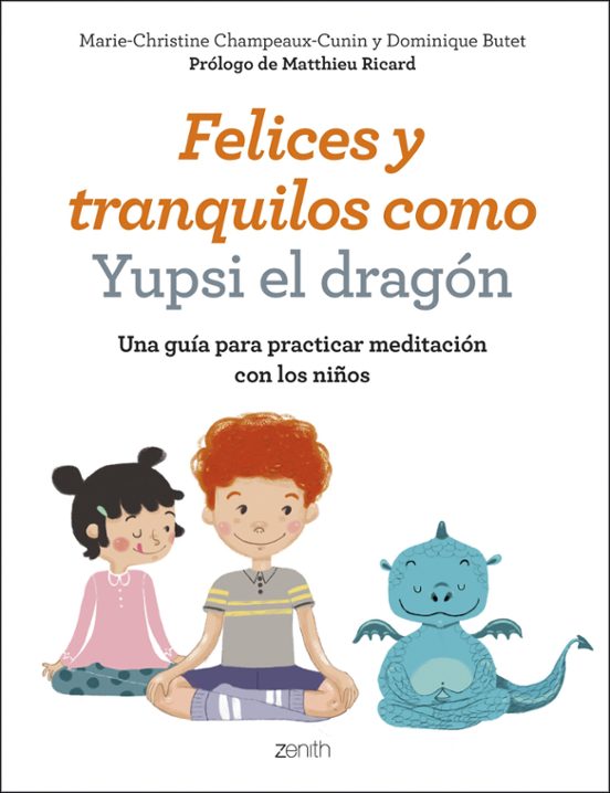 Felices Y Tranquilos Como Yupsi El Dragon: Una Guia Para Practicar Med