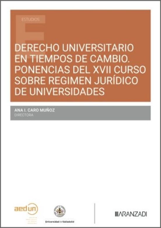 Derecho Universitario En Tiempos De Cambio. Ponencias Del Xvii Cu Rso