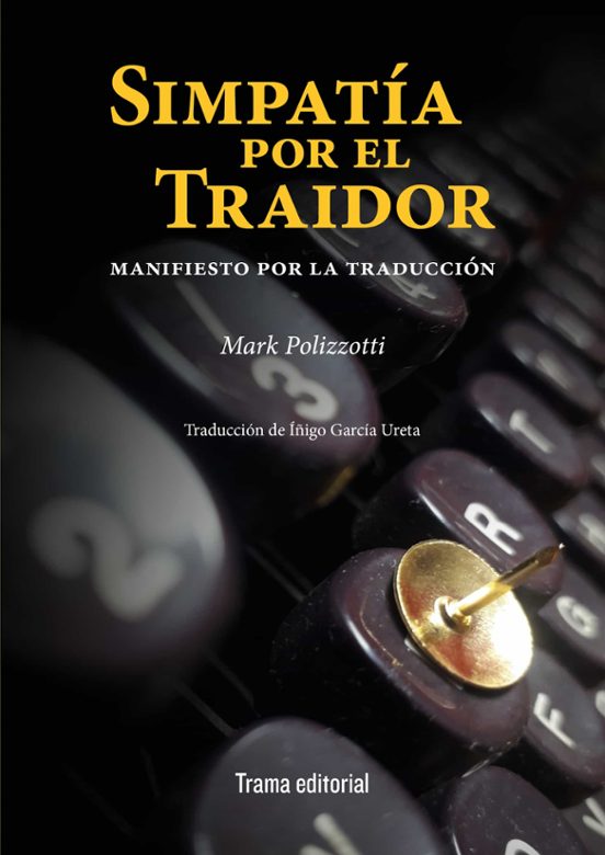 Simpatia Por El Traidor: Manifiesto Por La Traduccion