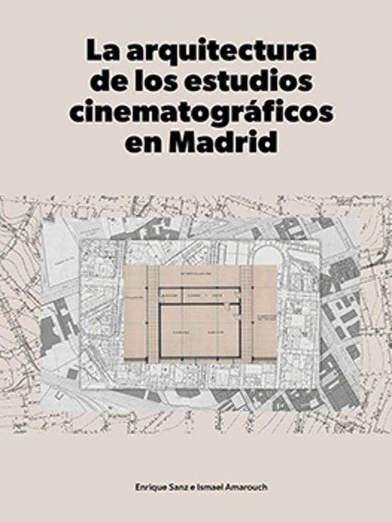 La Arquitectura De Los Estudios Cinematrográficos En Madrid