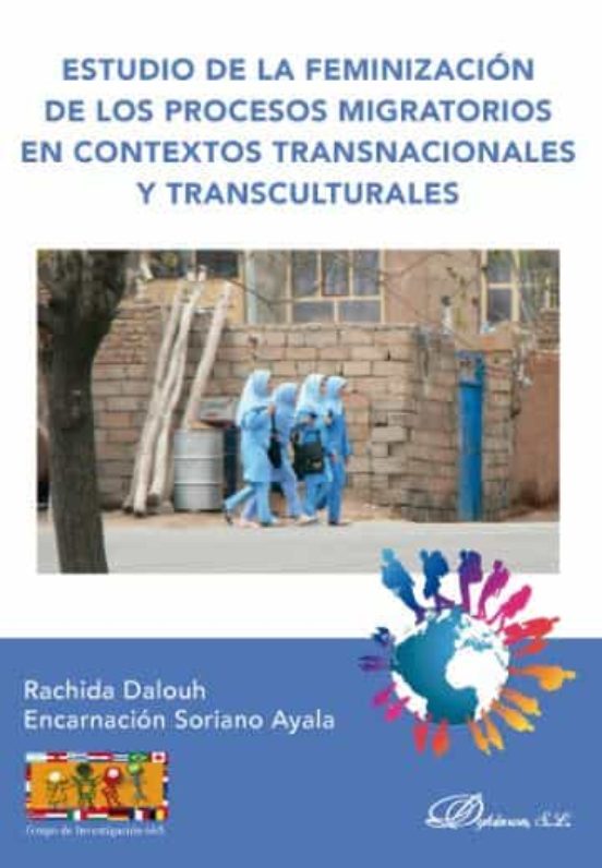 Estudio De La Feminizacion De Los Procesos Migratorios En Contextos Tr