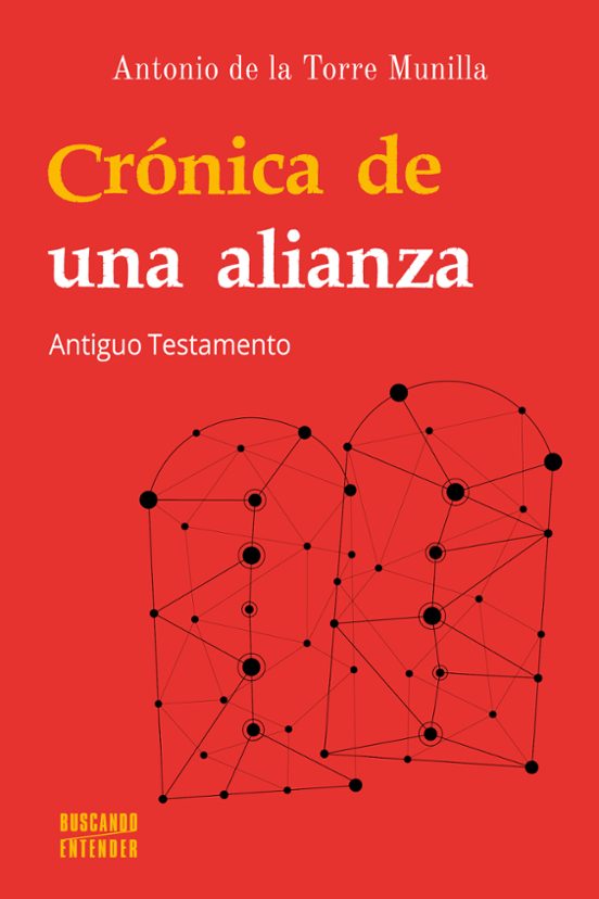 Cronica De Una Alianza: Antiguo Testamento
