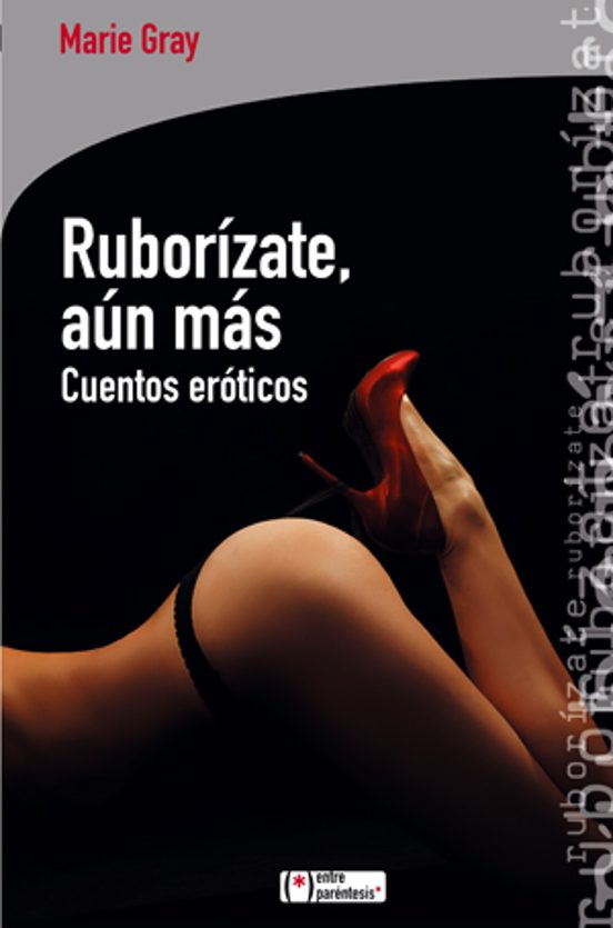 Ruborizate Aun Mas: Cuentos Eroticos