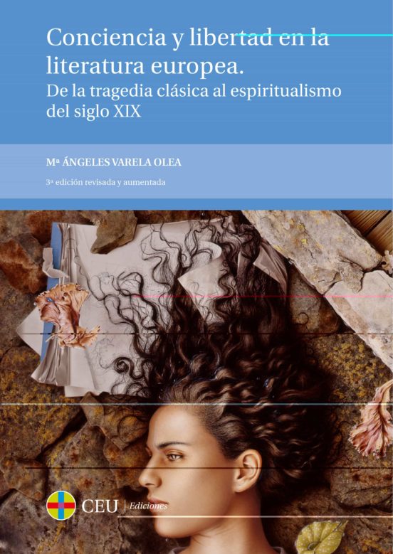 Conciencia Y Libertad En La Literatura Europea. De La Tragedia Cl Asic