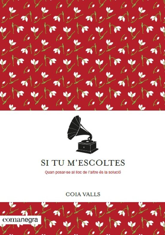 Si Tu M Escoltes: Quan Posar-se Al Lloc De L Altre Es La Solucio