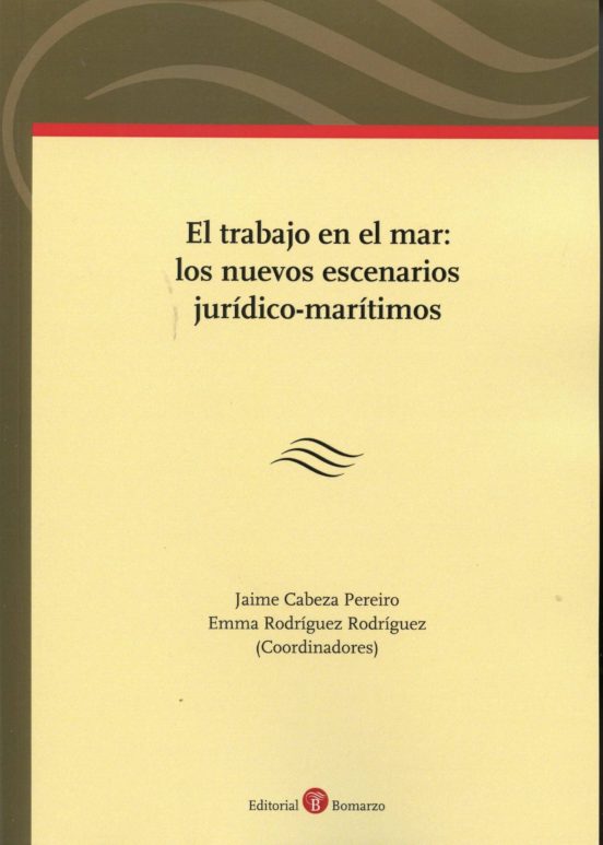 El Trabajo En El Mar: Los Nuevos Escenarios Jurídico-marítimos