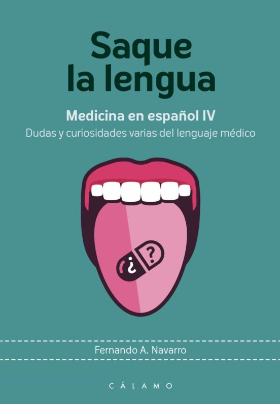 Saque La Lengua: Medicina En Español Iv. Dudas Y Curiosidades Varias D