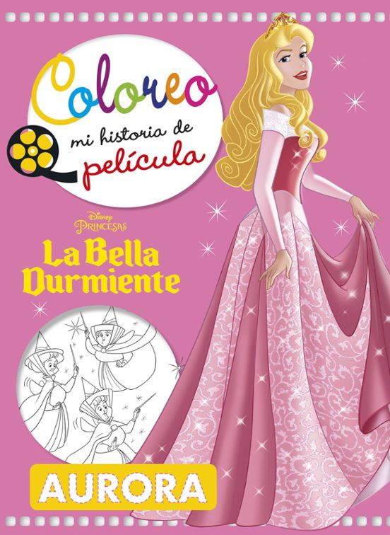 La Bella Durmiente. Coloreo Mi Historia De Película