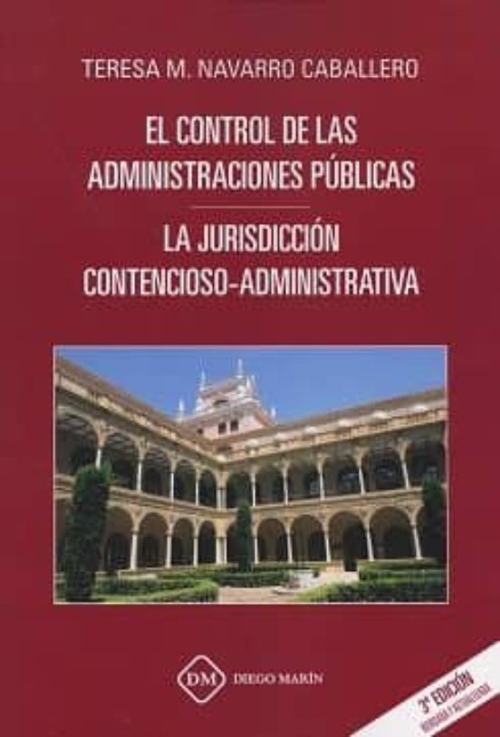 El Control De Las Administraciones Publicas: La Jurisdiccion Contencio