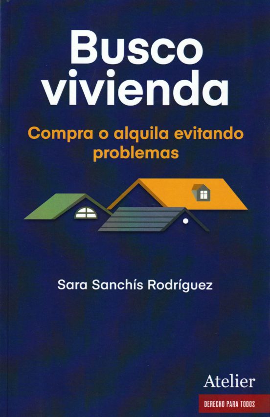 Busco Vivienda. Compra O Alquila Evitando Problemas