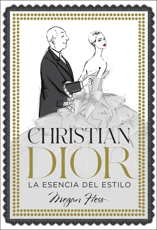 Christian Dior. La Esencia Del Estilo