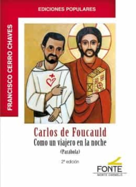 Carlos De Foucauld. Como Un Viajero En La Noche