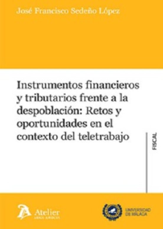 Instrumentos Financieros Y Tributarios Frente A La Despoblación : Reto